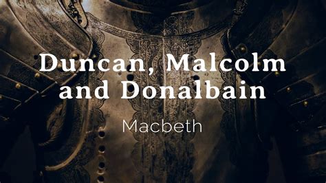 Character Analysis of Duncan, Malcolm and Donalbain in 'Macbeth' - YouTube