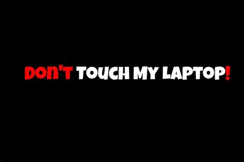 "Don't Touch My Laptop" Stickers by BilalDoesArt | Redbubble