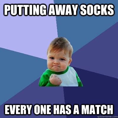 putting away socks every one has a match - Success Kid - quickmeme