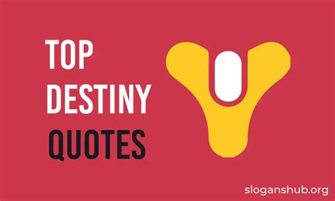 Top 100 Destiny Quotes And Sayings