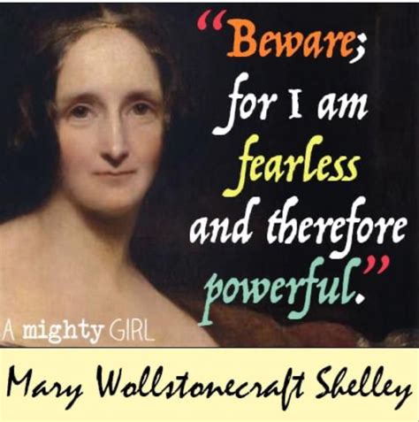 Fearless and powerful | Mary shelley quotes, Uplifting quotes ...