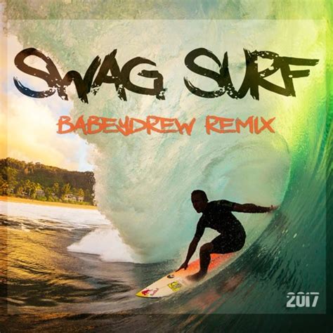 Stream Swag Surfin - BabeyDrew 2017 REMIX - CLEAN by babeydrewmusic ...