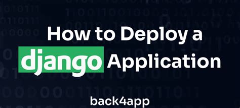 How to Deploy a Django Application? A step-by-step guide