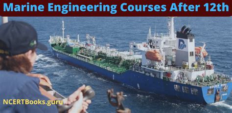 Marine Engineering Courses After 12th: Eligibility, Skills, Salary, Career