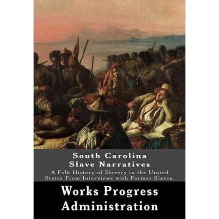 South Carolina Slave Narratives : A Folk History of Slavery in the ...