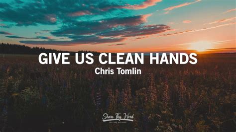 Give Us Clean Hands (Lyrics) - Chris Tomlin - YouTube