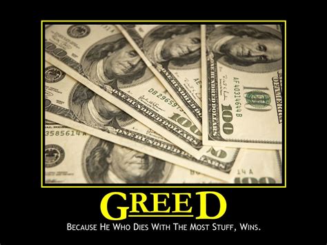 Greed Demotivational Poster Demotivational Posters Daily Demotivators ...