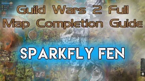 Sparkfly Fen - GW2 FULL Map Completion Guide 2020 - The Legend Giveaway - YouTube