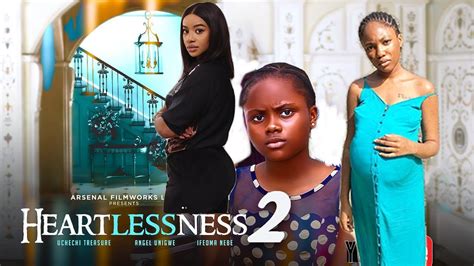 HEARTLESSNESS 2- UCHECHI TREASURE, ANGEL UNIGWE, IFEOMA NEBE- 2023 LATEST NIGERIAN MOVIE - YouTube