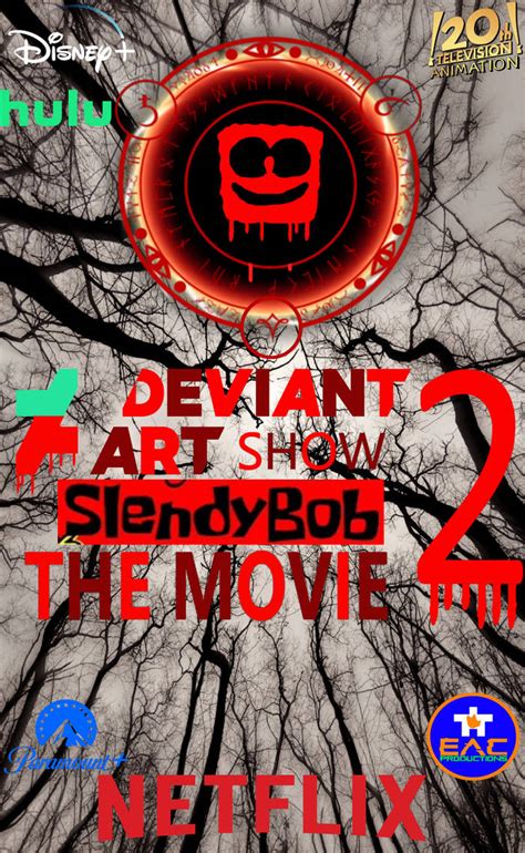 Deviantart Show Slendybob The Movie 2 Poster by Tocino14 on DeviantArt