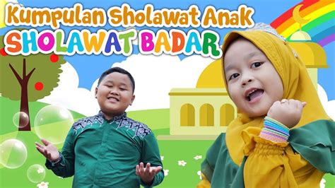 Kumpulan Lagu Sholawat Badar Versi Anak Terbaru - Lagu Anak Islami ...