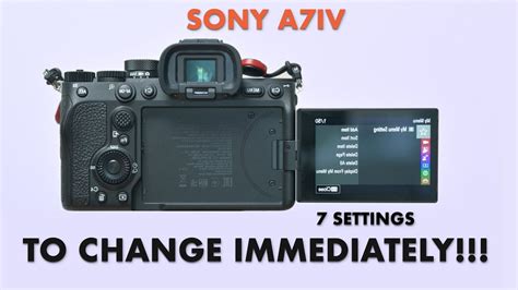 Sony A7IV - 7 SETTINGS you must CHANGE NOW!!! - YouTube