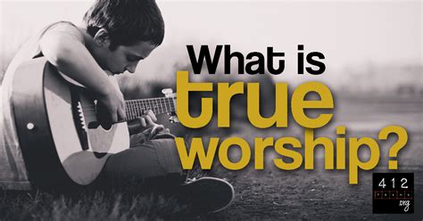 What is true worship? | 412teens.org