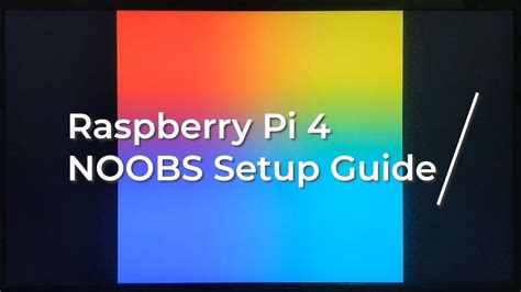 Raspberry Pi 4 NOOBS Setup Guide - YouTube