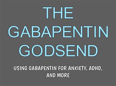 The Gabapentin Godsend - Using Gabapentin for Anxiety, ADHD & More