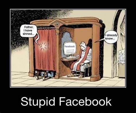 Funny things to post: Facebook.