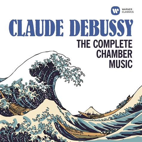 Debussy: The Complete Chamber Music | Warner Classics