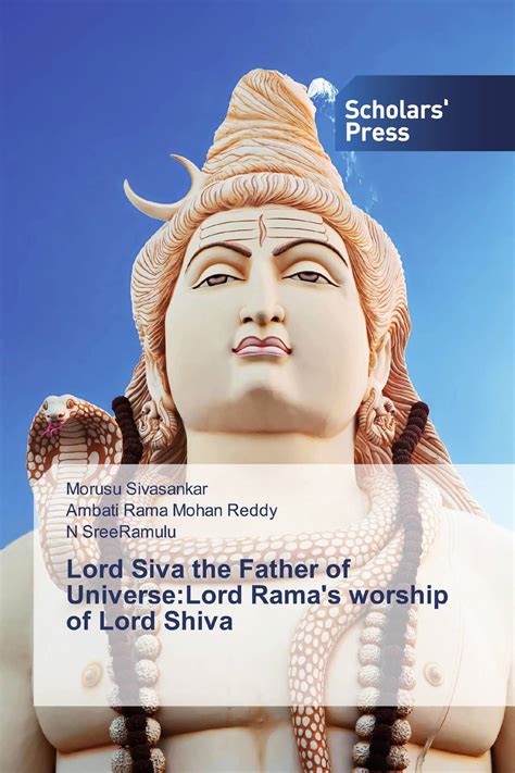 Lord Siva the Father of Universe:Lord Rama's worship of Lord Shiva / 978-620-2-30981-3 ...