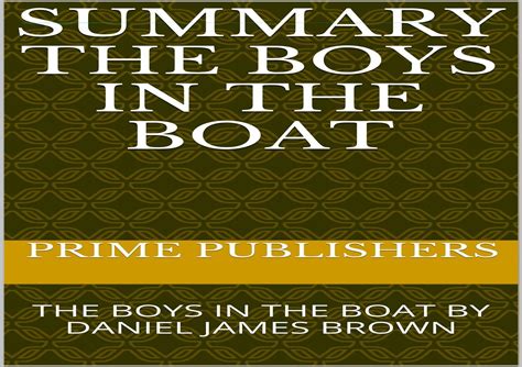 SUMMARY THE BOYS IN THE BOAT THE BOYS IN THE BOAT BY DANIEL JAMES BROWN ...