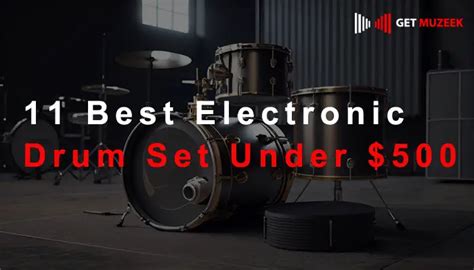 11 Best Electronic Drum Set Under $500 (Buying Guide)