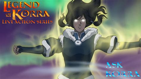 Legend of Korra Live Action Series - Ask Korra