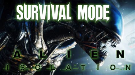 Alien Isolation Survival Mode Bonus Video - YouTube