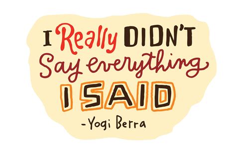 I love Yogi Berra | Yogi berra quotes, Yogi quotes, Simply quotes