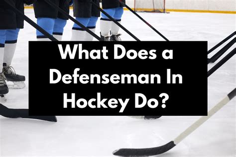 What Do Defenseman Do In Hockey - Explained - Get Hyped Sports