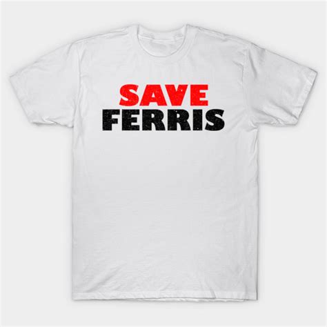 Save Ferris - Save Ferris - T-Shirt | TeePublic