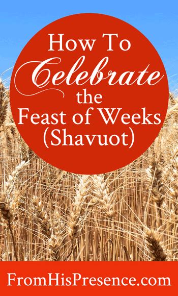 Time to Celebrate the Feast of Weeks (Shavuot)! - From His Presence®