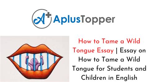 How to Tame a Wild Tongue Essay | Essay on How to Tame a Wild Tongue for Students and Children ...