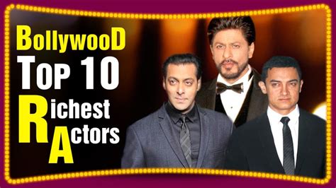 Top 10 Richest Bollywood Actors 2016