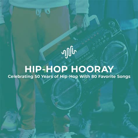 Hip-Hop Hooray: Celebrating 50 Years of Hip-Hop With 80 Favorite Songs ...