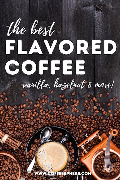 Best Flavored Coffee: 10 Different Flavors To Try - CoffeeSphere