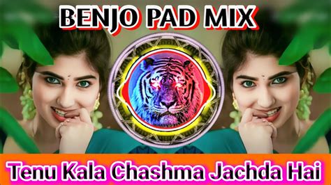 TENU KALA CHASHMA JACHDA HAI BENJO PAD MIX NEW DJ DHUMAAL REMIX NEW ...