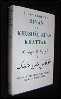 Poems from the Divan of Khushal Khan Khattak: D. N. (trans.) Khushal Khan Khattak; Mackenzie ...