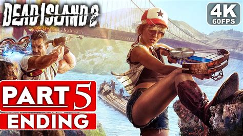 DEAD ISLAND 2 ENDING Gameplay Walkthrough Part 5 [4K 60FPS PC ULTRA] - No Commentary - YouTube