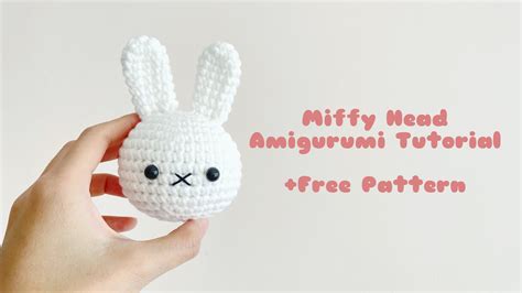 Miffy Bunny Head Crochet Amigurumi Tutorial | Step by Step | FREE ...