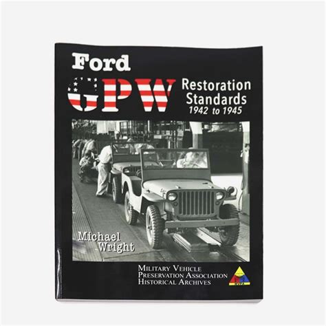 MVPA Ford GPW Restoration Standards 1942 to 1945 Book