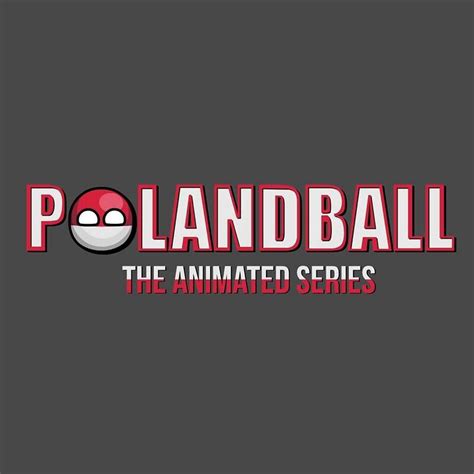 Polandball: The Animated Series - Polandball Wiki