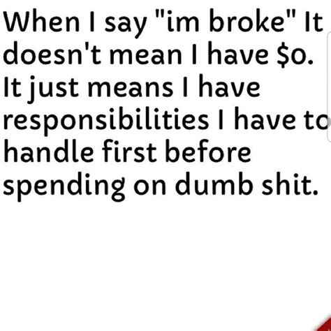 I'm broke | Me quotes, Quotes, Im broke