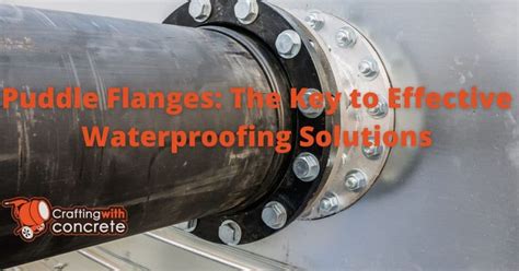 Puddle Flanges: The Key to Effective Waterproofing Solutions ...