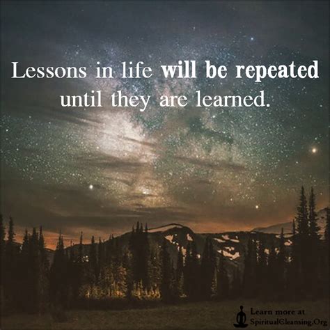 Lessons in life will be repeated until they are learned | SpiritualCleansing.Org - Love, Wisdom ...