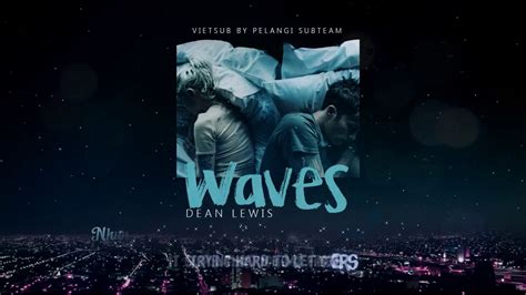 [Vietsub + Lyrics] Waves - Dean Lewis - YouTube