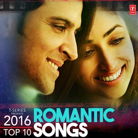 2016 Top 10 Romantic Songs