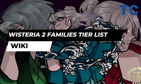 Wisteria 2 Families Tier List 2024 - Best Clans & Families