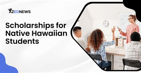 8 Best Scholarships For Native Hawaiian Students - AzedNews