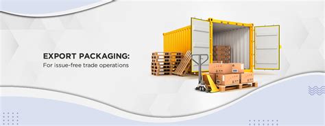 Export packaging: Integral Part of Shipping