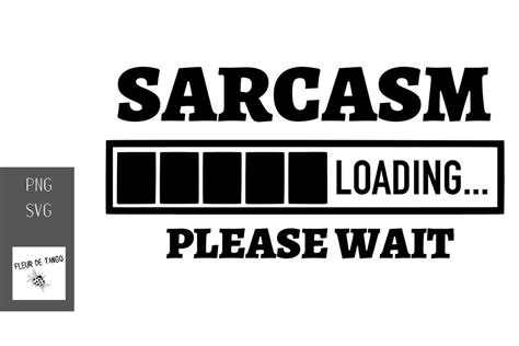 Sarcasm Loading Please Wait Graphic by Fleur de Tango · Creative Fabrica