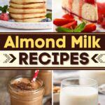 25 Almond Milk Recipes You Can Easily Make at Home - Insanely Good